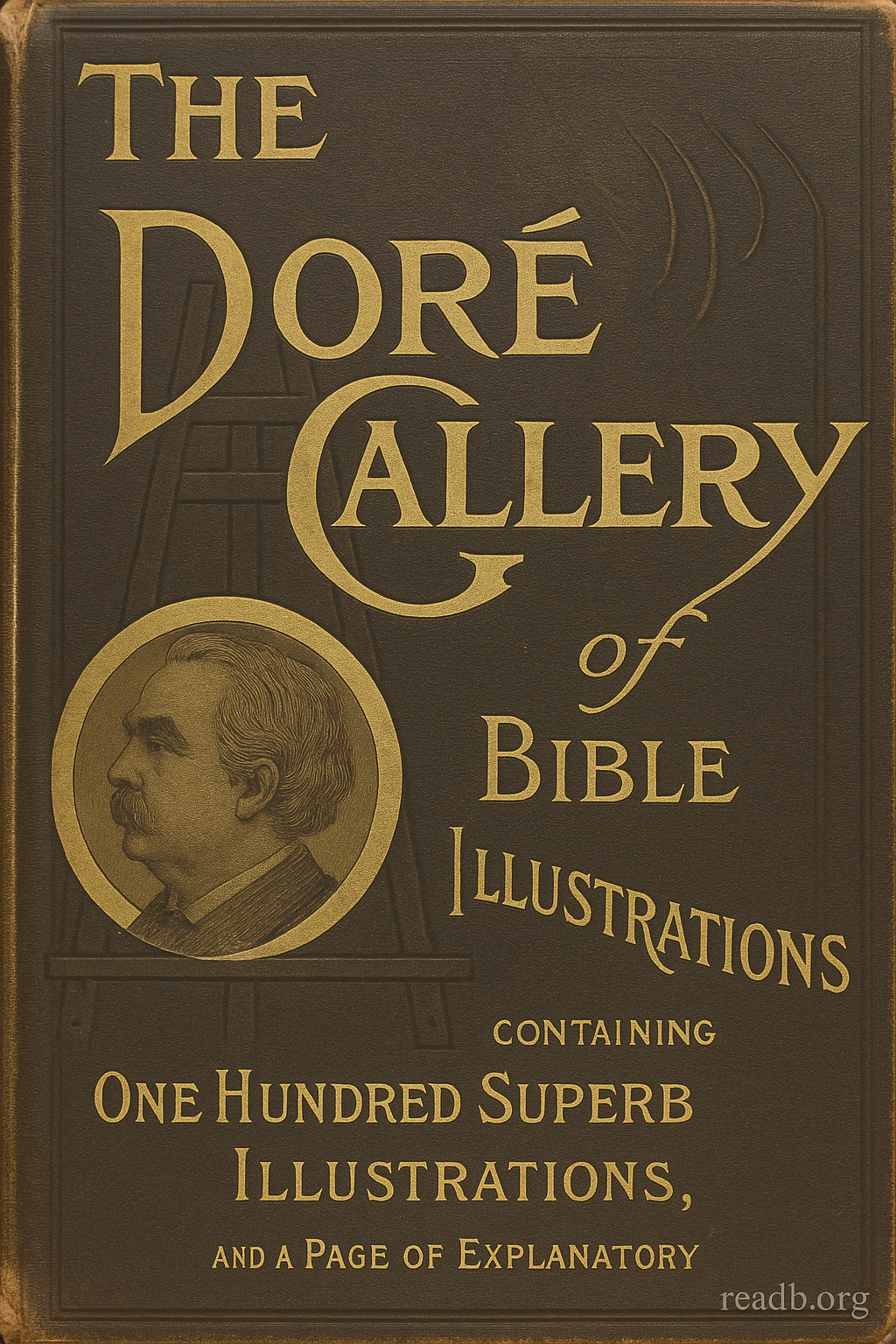 The Doré Bible Gallery, Complete: Containing One Hundred Superb Illustrations, and a Page of Explanatory Letter-press Facing Each