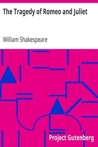 The Tragedy of Romeo and Juliet