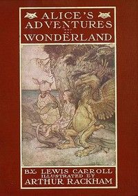 Alice's Adventures in Wonderland: Illustrated by Arthur Rackham. With a Proem by Austin Dobson cover